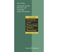ad Hannah Arendt. Elemente und UrsprA14nge totaler Herrschaft by SAllner New.