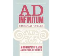 Ad Infinitum : A Biography of Latin