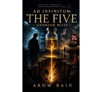 AD-INFINITUM: Aeonian Bliss (THE MILLS HILL CHRONICLES)
