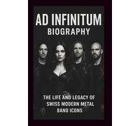 AD INFINITUM BIOGRAPHY: The life and legacy of Swiss modern metal band icons
