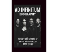 AD INFINITUM BIOGRAPHY: The life and legacy of Swiss modern metal band icons