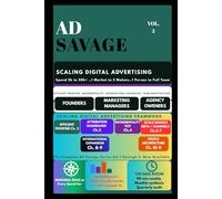 AD SAVAGE: Scaling Digital Advertising (The Ad Savage)