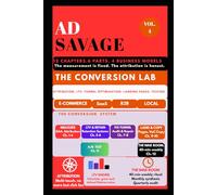 AD SAVAGE: The Conversion Lab (The Ad Savage)