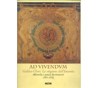 Ad Vivendum. Galileo Chini. La stagione dell'Incanto. Affreschi e grandi decorazioni 1904-1942