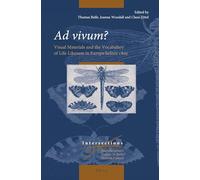 Ad vivum?: Visual Materials and the Vocabulary of Life-Likeness in Europe before 1800: 61 (Intersections, 61)