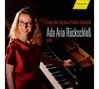 Ada Aria Ruckschloss - Franck, Bach, Beethoven, Prokofiev, R?ckschlo?