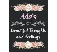 Ada Beautiful Thoughts and Feelings: Ada Journal, Ada Notebook, Ada Diary, Ada Gift