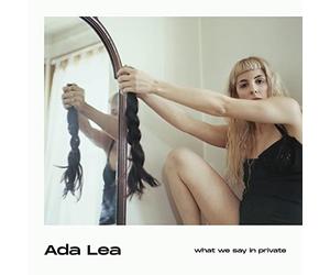 Ada Lea - What We Say In Private