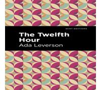 Ada Leverson The Twelfth Hour Paperback Book Ada Leverson Multicolor