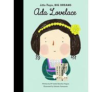 Ada Lovelace: Volume 10 (Little People, BIG DREAMS)