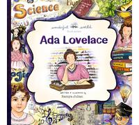 Ada Lovelace - A Biography in Rhyme: The perfect snuggle time read so little readers everywhere can dream big! (A Wonderful World Book Series)