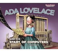 Ada Lovelace and the Start of Computers (Graphic Science Biographies)