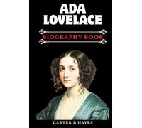 ADA LOVELACE BIOGRAPHY BOOK: The Enchantress of Numbers: How a Victorian Visionary Created the First Computer Program
