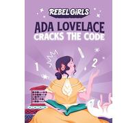 Ada Lovelace Cracks the Code (A Rebel Girls Chapter Books)