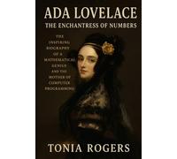 Ada Lovelace: The Enchantress of Numbers: The Inspiring Biography of a Mathematical Genius and the Mother of Computer Programming