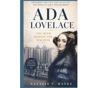 ADA LOVELACE: The Mind Behind the Machine: Exploring the Life and Legacy of the World’s First Programmer (HerStory: Remarkable Women Who Changed History)