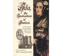 Ada, the Enchantress of Numbers: A Selection from the Letters of Lord Byron's Daughter and Her Description of the First Computer