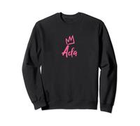 Ada the Queen / Pink Crown & Name for Women Called Ada Sweatshirt