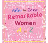 Ada to Zora: Remarkable Women A to Z (Spark* an Interest)