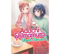 Adachi and Shimamura: Short Stories 2 (Light Novel)