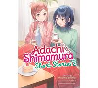 Adachi and Shimamura: Short Stories 2 (Light Novel) (Adachi and Shimamura (Light Novel))