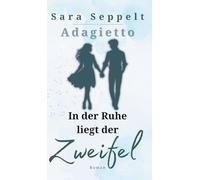 Adagietto: In der Ruhe liegt der Zweifel