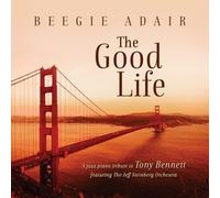 Adair, Beegie - Good Life: A Jazz Piano Tribute to Tony Bennett