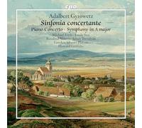 Adalbert Gyrowetz: Sinfonia concertante; Piano Concerto; Symphony in A major