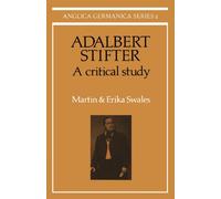 Adalbert Stifter: A Critical Study (Anglica Germanica Series 2)