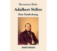 Adalbert Stifter: Eine Entdeckung