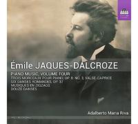 Adalberto Maria Riva - Emile Jaques-Dalcroze: Piano Music, Vol. 4
