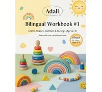 Adali Bilingual workbook #1: Colors, shapes, numbers and feelings (Ages 2-3) (Adali Learning Bilingual Series)