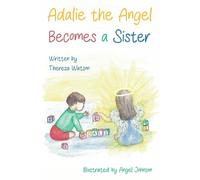 Adalie the Angel Becomes a Sister