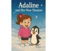 Adaline and Her New Shadow: A Heartwarming Children’s Story About Friendship and Adventure