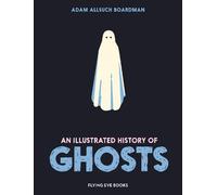 Adam Allsuch Boardman An Illustrated History of Ghosts (Hardback) (US IMPORT)