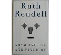 Adam and Eve and Pinch Me: A Novel