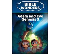Adam and Eve - Genesis 3: Bible Based Lesson in Choices and Consequences for Kids (Bible Wonders Genesis)