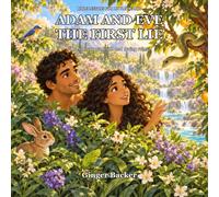 Adam and Eve: The First Lie: A lesson about truth and loving rules (Bible Lessons for Little Hearts)