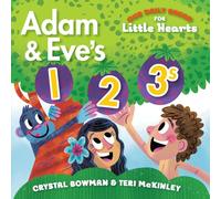 Adam and Eve's 1-2-3s: (A Bible-Based Counting Board Book for Toddlers and Preschoolers Ages 1-3) (Our Daily Bread for Little Hearts)
