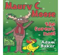 Adam Baker Maury C. Moose & The Forest Noel Paperback Book Adam Baker Multicolor