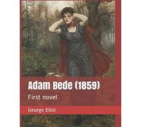 Adam Bede (1859): First novel