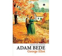 Adam Bede (COMPLETE AND UNABRIDGED)