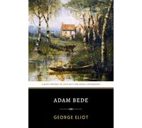 Adam Bede: George Eliot’s Original 1859 Engaging Social Realism Victorian Novel