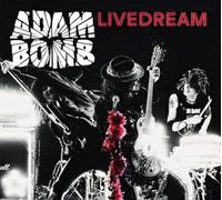 Adam Bomb - Livedream