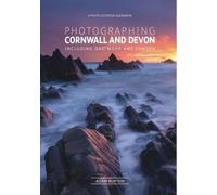 Adam Burton Photographing Cornwall & Devon-a photo-locat (Paperback) (US IMPORT)