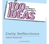 Adam Bushnell 100 Ideas for Primary Teachers: Daily Reflections Paperback Book Adam Bushnell Multicolor