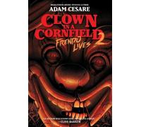 Frendo Lives: The Horrifying Sequel to the Beloved YA Slasher: 2 (Clown in a Cornfield, 2)