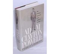 Adam Clayton Powell, Jr: The Political Biography of an American Dilemma