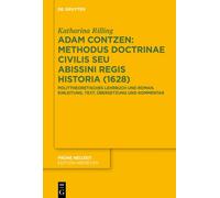 Adam Contzen: Methodus Doctrinae Civilis Seu Abissini Regis Historia (1628) : Polittheoretisches Lehrbuch und Roman. Einleitung, Text, Ubersetzung und Kommentar