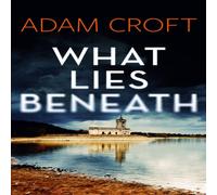 Adam Croft What Lies Beneath Paperback Book Adam Croft Multicolor